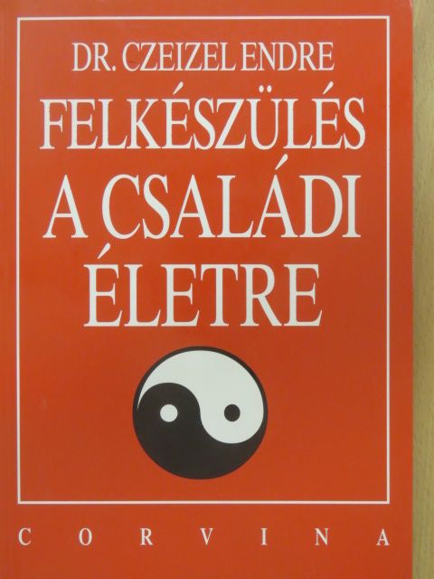 Dr. Czeizel Endre - Felkészülés a családi életre [antikvár]