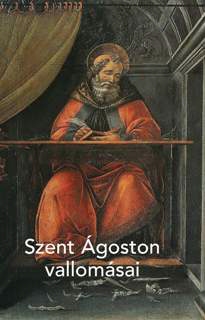 Szent Ágoston - Szent Ágoston vallomásai