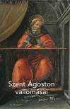 Szent Ágoston - Szent Ágoston vallomásai