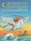 Lucy Coats, Anthony Lewis - Atticus The Storyteller's 100 Greek Myths [antikvár]