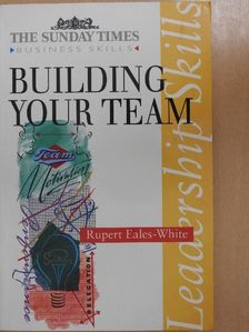 Rupert Eales-White - Building Your Team [antikvár]