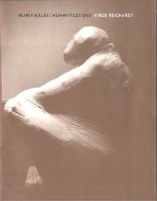 Gábor Bora - Vince Reichardt: Mumifikálás / Mummifications [antikvár]