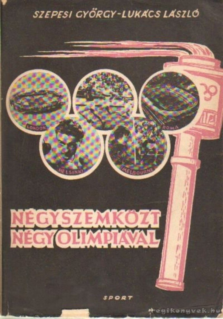 Szepesi György, Lukács László - Négyszemközt négy olimpiával [antikvár]