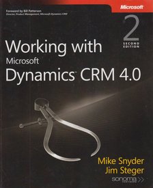 Mike Snyder, Jim Steger - Working with Microsoft Dynamics(TM) CRM 4.0 [antikvár]