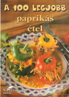Mózes István Miklós - A 100 legjobb paprikás étel [antikvár]