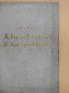 Bangha Béla - A huszadik század Krisztusproblémája [antikvár]