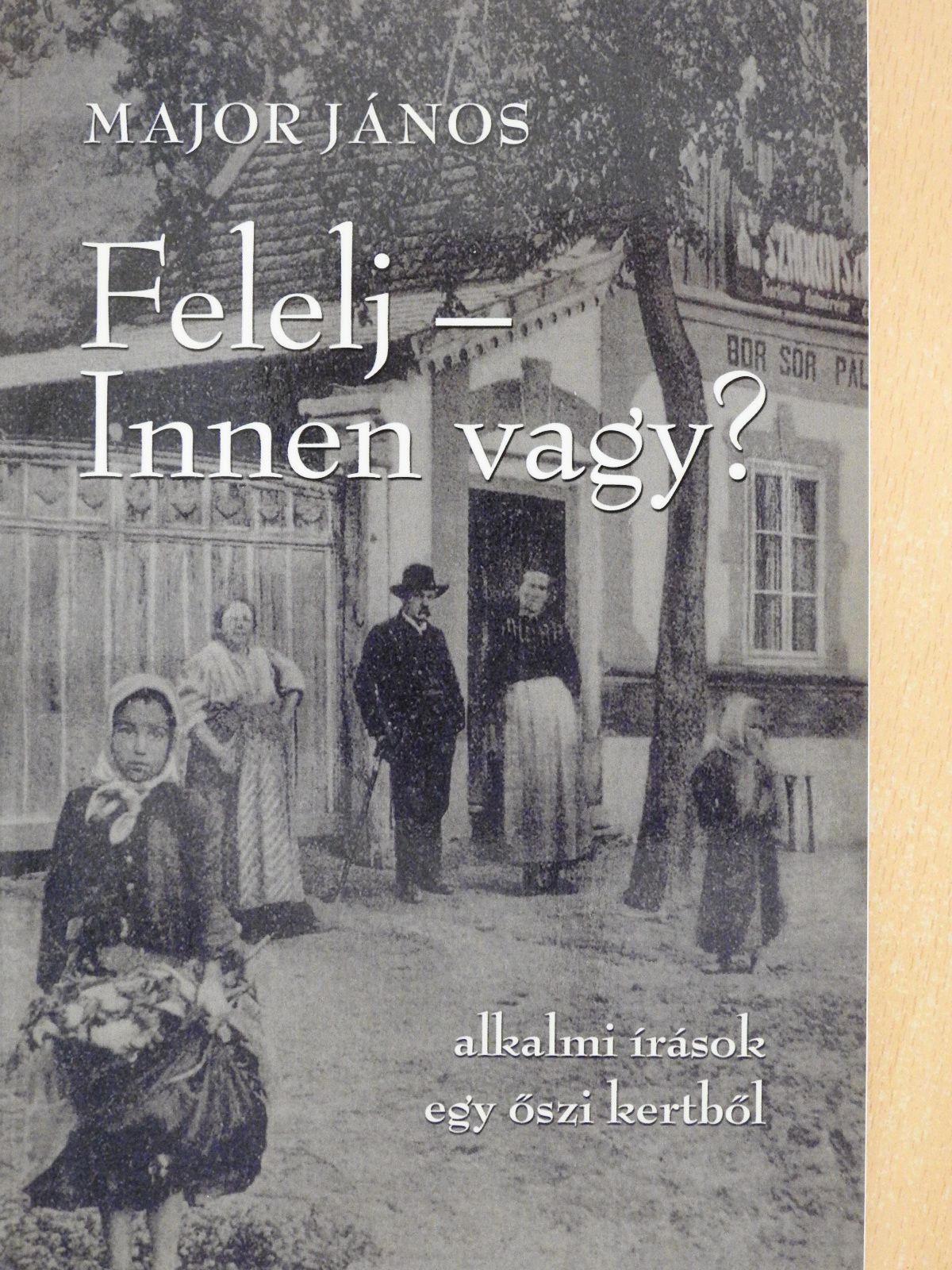 Major János - Felelj - Innen vagy? (dedikált példány) [antikvár]