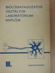 Éhikné Süle Magdolna - Biológiatagozatos osztályok laboratóriumi naplója [antikvár]