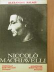 Alexandru Balaci - Niccoló Machiavelli [antikvár]