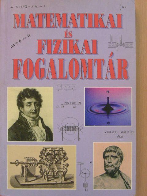 Matematikai és fizikai fogalomtár [antikvár]