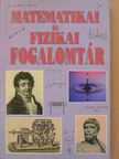 Matematikai és fizikai fogalomtár [antikvár]