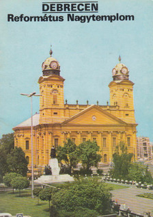 KÖRBER ÁGNES - Debrecen - Református Nagytemplom [antikvár]