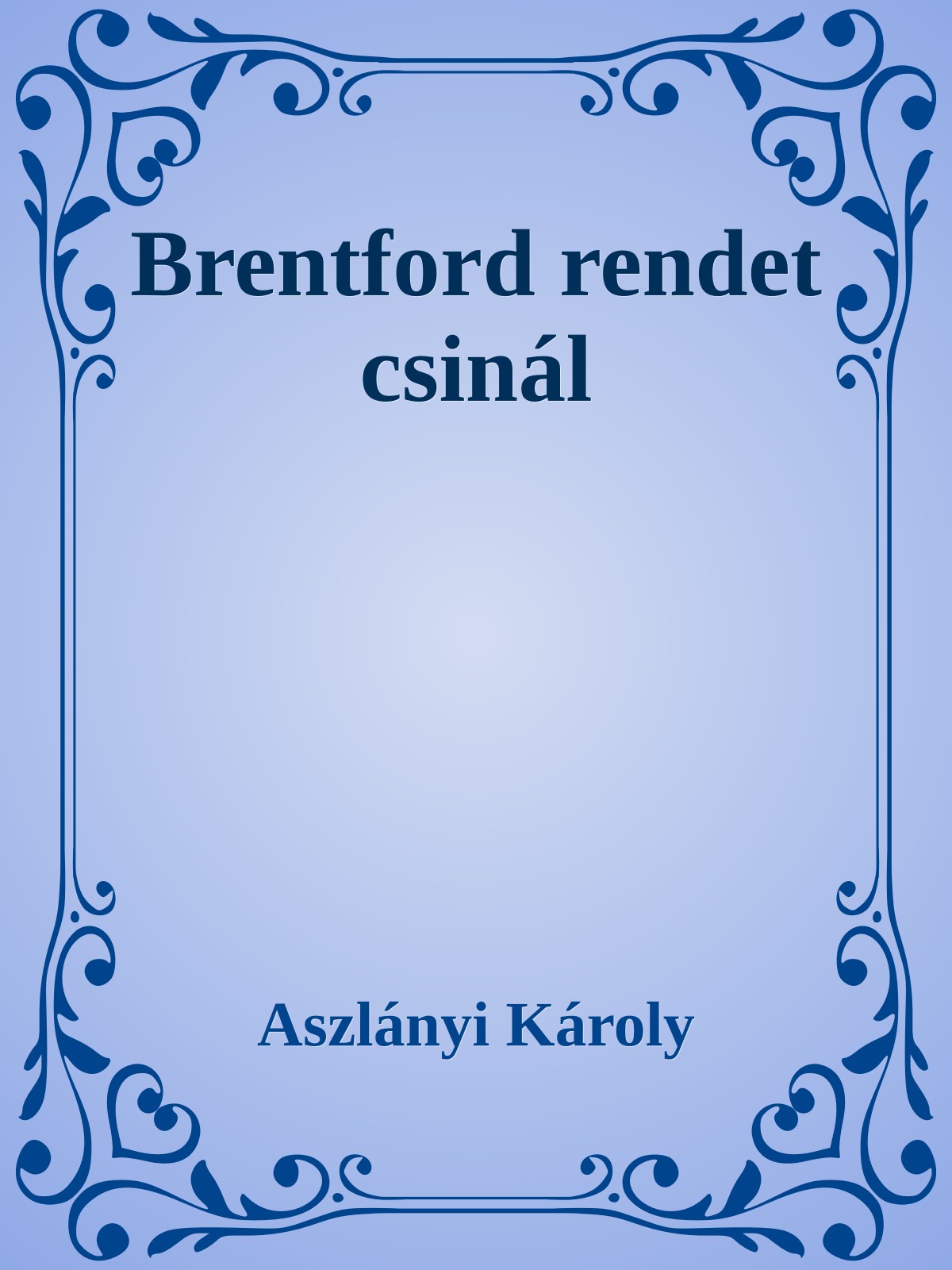 Aszlányi Károly - Brentford rendet csinál [eKönyv: epub, mobi]
