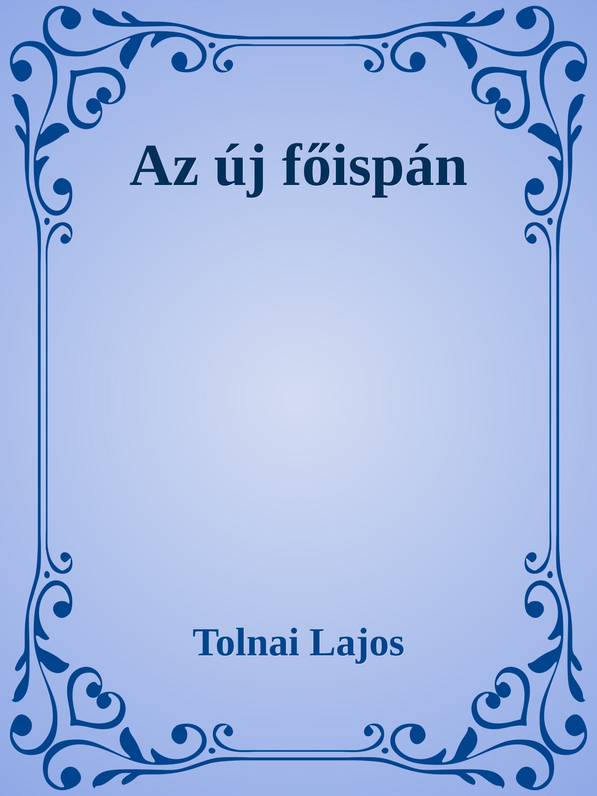 Tolnai Lajos - Az új főispán [eKönyv: epub, mobi]