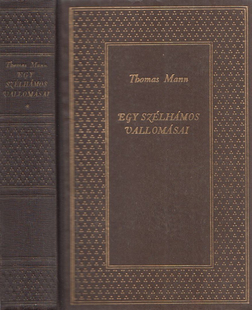 Thomas Mann - Egy szélhámos vallomásai [antikvár]