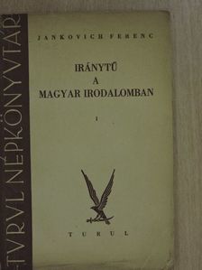 Jankovich Ferenc - Iránytű a magyar irodalomban I. (töredék) [antikvár]