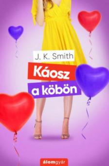 J.K. Smith - Káosz a köbön [antikvár]
