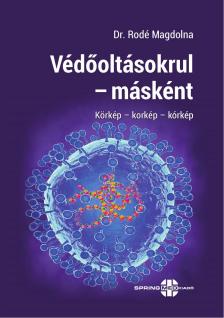 Dr. Rodé Magdolna - Védőoltásokrul - másként [eKönyv: pdf]