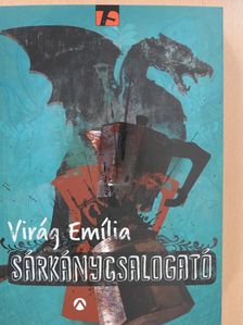 Virág Emília - Sárkánycsalogató [antikvár]
