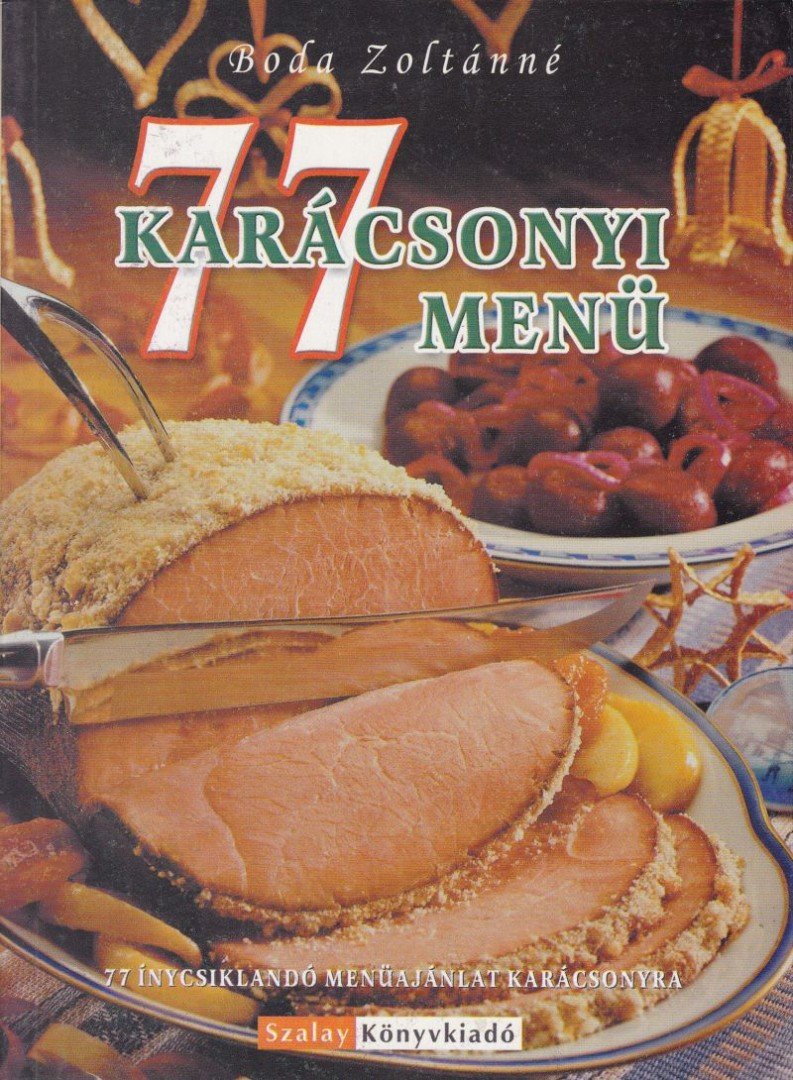 Boda Zoltánné - 77 karácsonyi menü [antikvár]