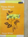 Oscar Wilde - Three Short Stories [antikvár]