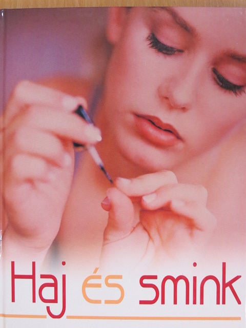 Felicity Everett - Haj és smink [antikvár]