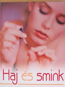 Felicity Everett - Haj és smink [antikvár]