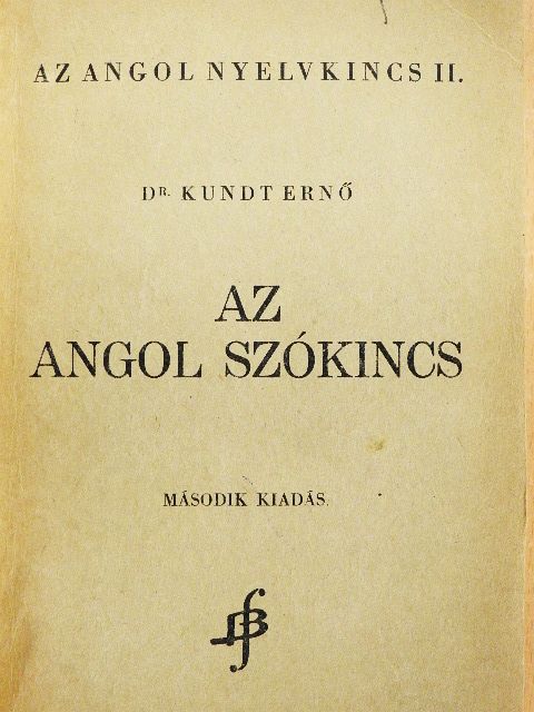 Dr. Kundt Ernő - Az angol szókincs [antikvár]