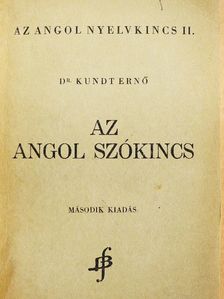 Dr. Kundt Ernő - Az angol szókincs [antikvár]