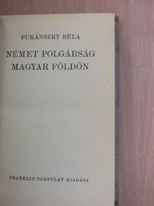 Pukánszky Béla - Német polgárság magyar földön [antikvár]
