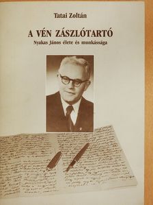 Tatai Zoltán - A vén zászlótartó (dedikált példány) [antikvár]
