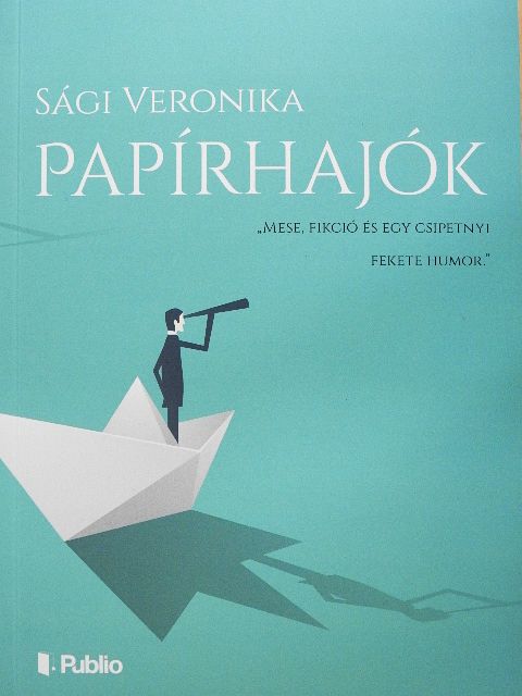 Sági Veronika - Papírhajók [antikvár]