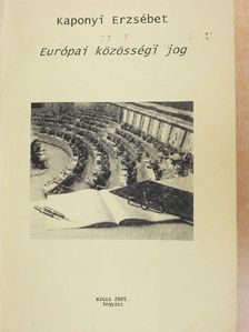 Kaponyi Erzsébet - Európai közösségi jog [antikvár]