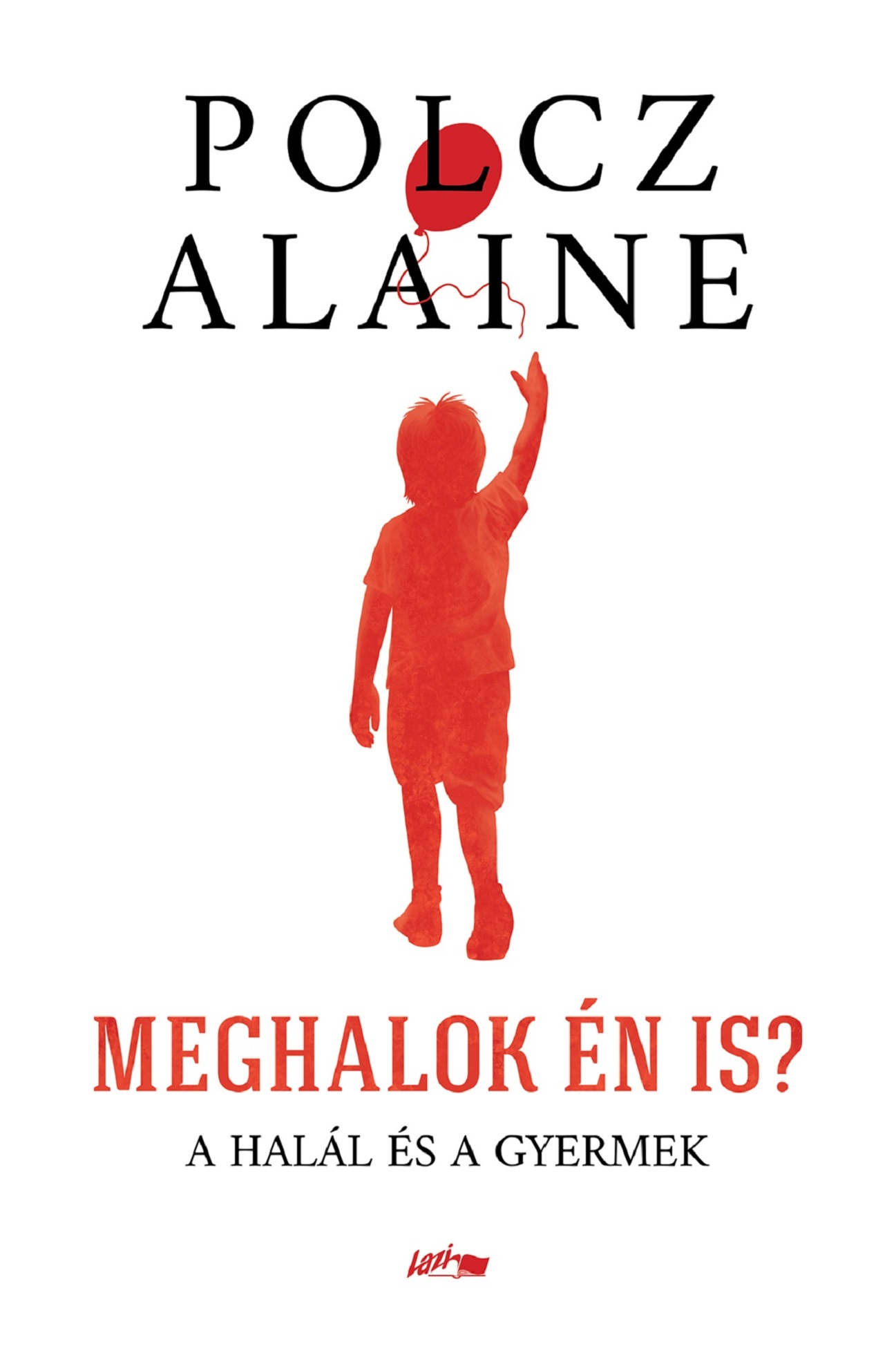 Polcz Alaine - Meghalok én is?