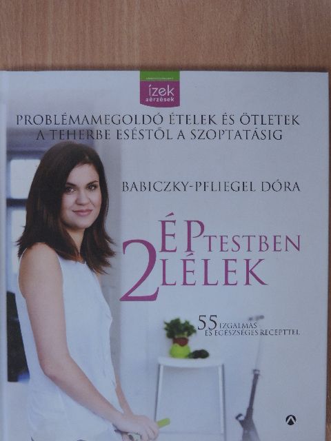 Babiczky-Pfliegel Dóra - Ép testben 2 lélek [antikvár]