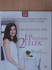 Babiczky-Pfliegel Dóra - Ép testben 2 lélek [antikvár]