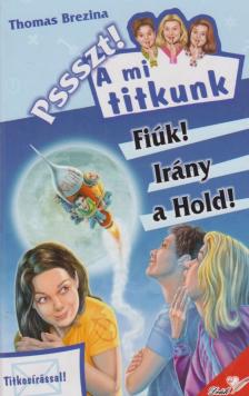 Fiúk! Irány a Hold! [antikvár]