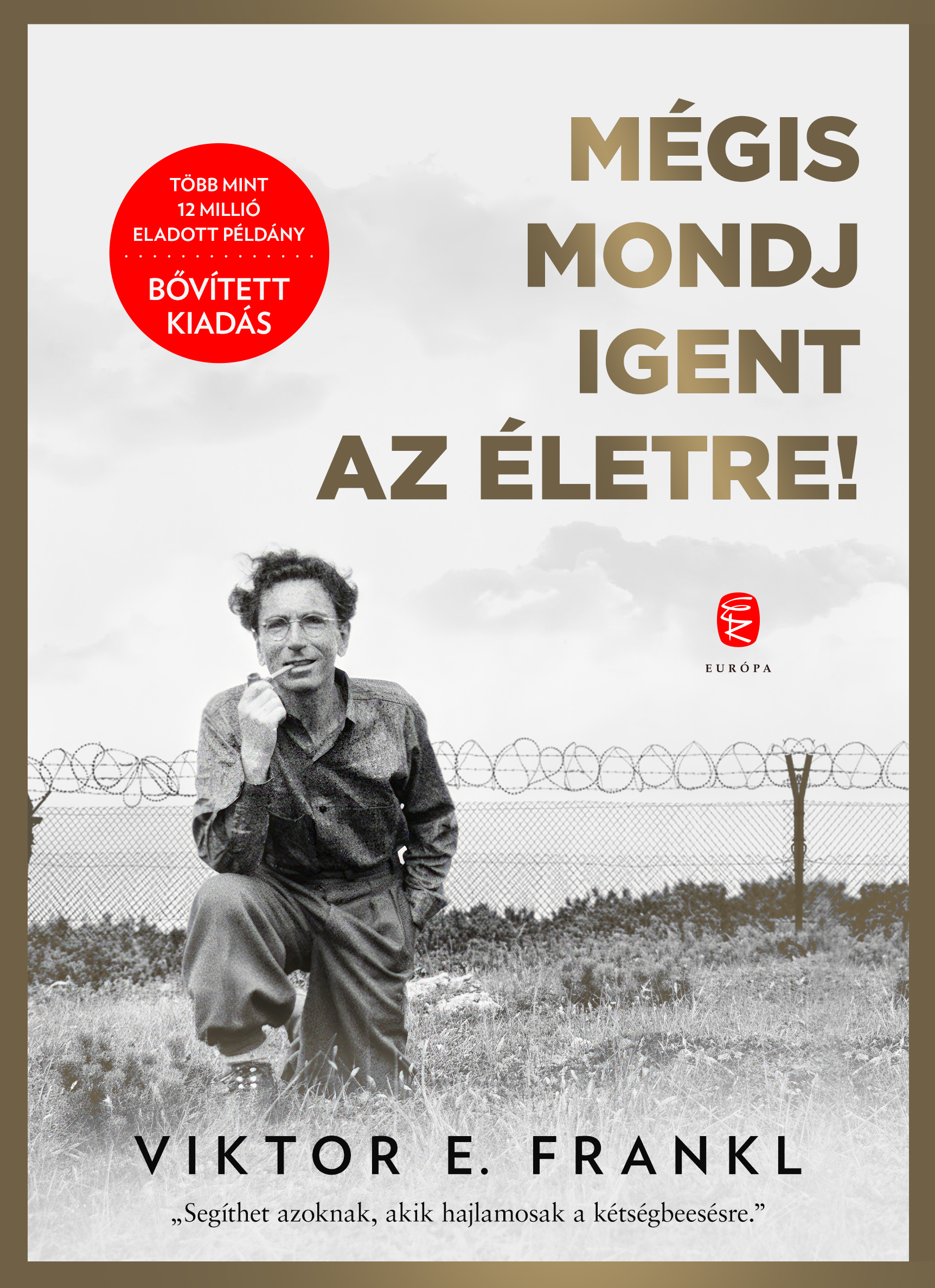 Viktor E. Frankl - Mégis mondj igent az életre!