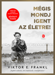 Viktor E. Frankl - Mégis mondj igent az életre!