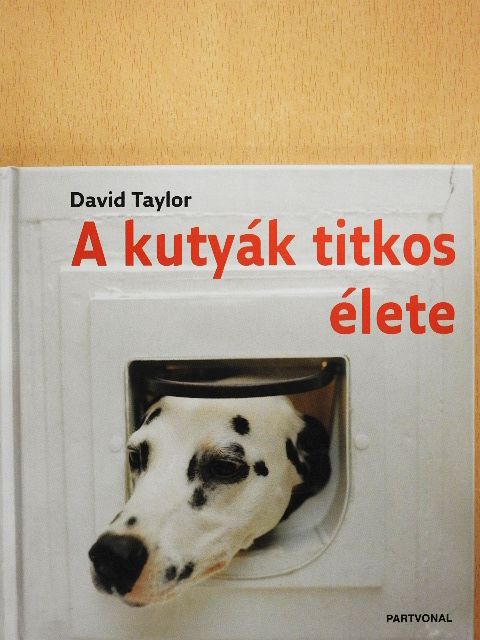 David Taylor - A kutyák titkos élete [antikvár]