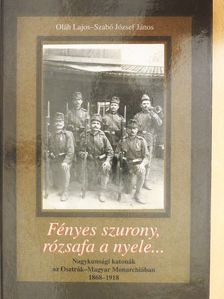 Oláh Lajos - Fényes szurony, rózsafa a nyele... (dedikált példány) [antikvár]