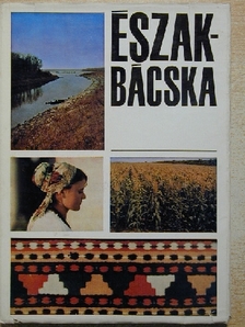 Barcza Egon - Észak-Bácska [antikvár]