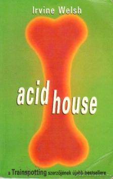Irvine Welsh - Acid house [antikvár]