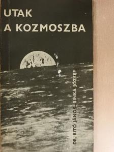 Dr. Bitó János - Utak a kozmoszba [antikvár]