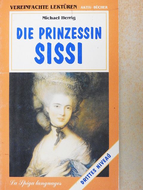 Michael Herrig - Die Prinzessin Sissi [antikvár]