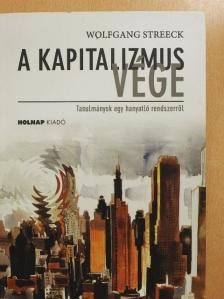 Wolfgang Streeck - A kapitalizmus vége [antikvár]