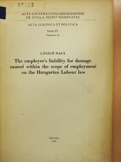 László Nagy - The employer's liability for damage caused within the scope of employment on the Hungarian Labour law [antikvár]