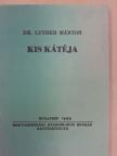 Dr. Luther Márton - Dr. Luther Márton Kis Kátéja [antikvár]