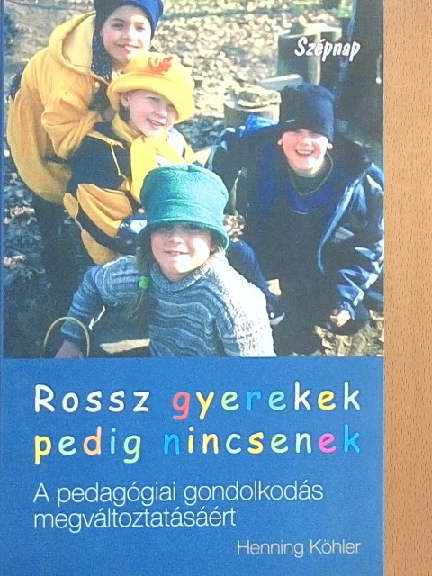 Henning Köhler - Rossz gyerekek pedig nincsenek [antikvár]
