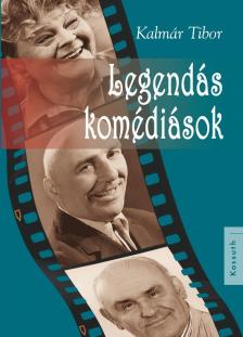 Kalmár Tibor - Legendás komédiások [antikvár]